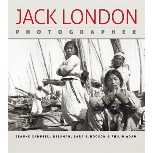 Jack London, Photographer - Hardcover
