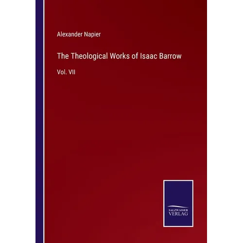 The Theological Works of Isaac Barrow: Vol. VII - Paperback