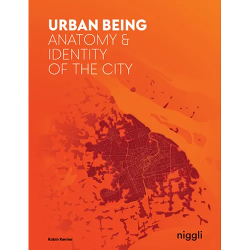 Urban Being: Anatomy & Identity of the City - Paperback
