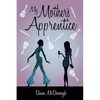 My Mother's Apprentice: A Sequel - Paperback