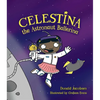 Celestina the Astronaut Ballerina - Hardcover