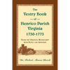 The Vestry Book of Henrico Parish, Virginia, 1730-1773: From the Original Manuscript, with Notes and Appendix - Paperback