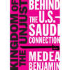 Kingdom of the Unjust: Behind the U.S.-Saudi Connection - Paperback