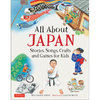 All about Japan: Stories, Songs, Crafts and Games for Kids - Hardcover