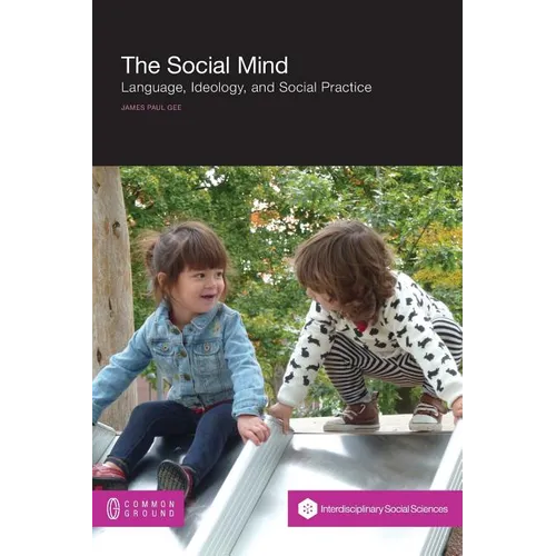 The Social Mind: Language, Ideology, and Social Practice - Paperback