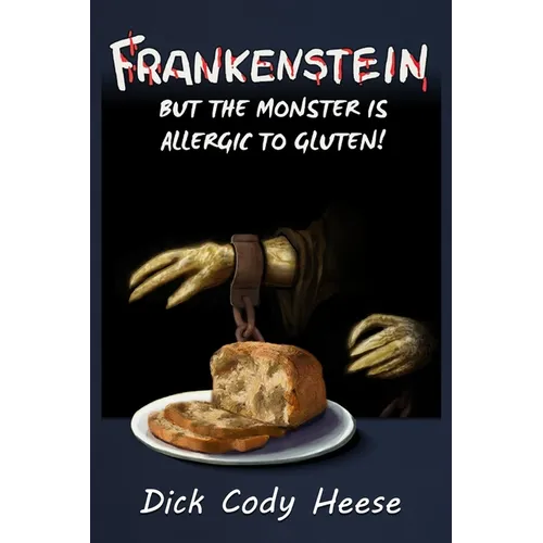 Frankenstein: But the Monster is Allergic to Gluten - Paperback