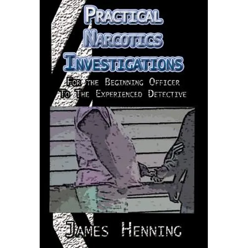 Practical Narcotics Investigations - Hardcover
