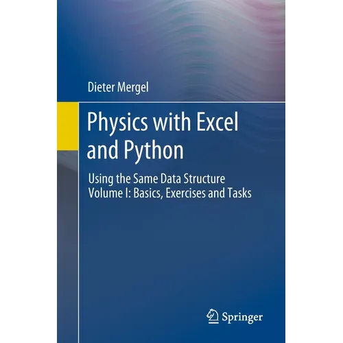 Physics with Excel and Python: Using the Same Data Structure Volume I: Basics, Exercises and Tasks - Paperback