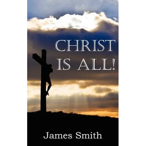 Christ Is All! - Paperback