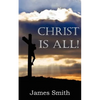 Christ Is All! - Paperback
