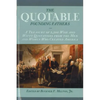 The Quotable Founding Fathers: A Treasury of the 2,500 Wise and Witty Quotations from the Men and Women Who Created America - Hardcover