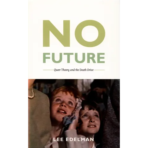 No Future: Queer Theory and the Death Drive - Paperback