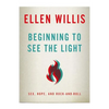 Beginning to See the Light: Sex, Hope, and Rock-and-Roll - Paperback