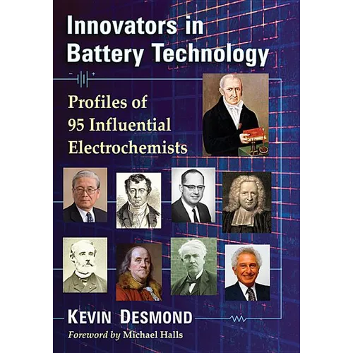 Innovators in Battery Technology: Profiles of 95 Influential Electrochemists - Paperback