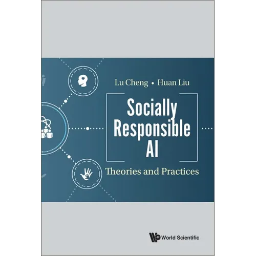 Socially Responsible AI: Theories and Practices - Hardcover