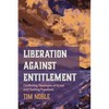 Liberation Against Entitlement: Conflicting Theologies of Grace and Clashing Populisms - Paperback