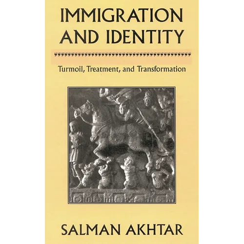 Immigration and Identity: Turmoil, Treatment, and Transformation - Hardcover