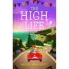 The High Life: A laugh-out-loud and utterly feel-good romance - Paperback