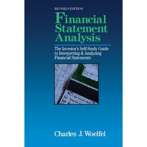 Financial Statement Analysis: The Investor's Self-Study to Interpreting & Analyzing Financial Statements, Revised Edition - Paperback