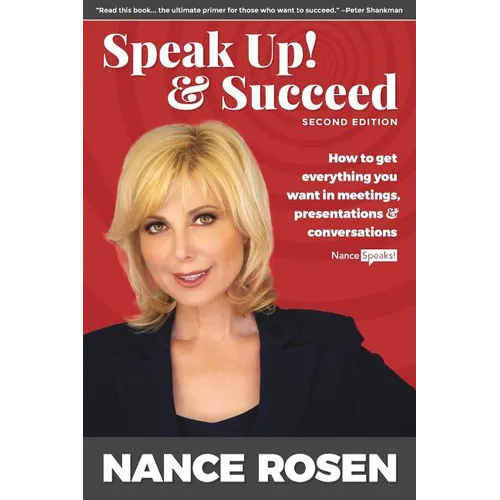 Speak Up! & Succeed: How to get everything you want in meetings, presentations and conversations - Paperback