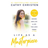 Life as a Masterpiece: Design and Live a Life You Love Today - Paperback