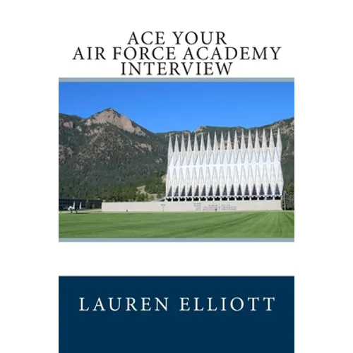 Ace Your Air Force Academy Interview - Paperback