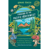 Foraging in the Pacific Northwest: Complete Beginners Guide for Identifying, Gathering, and Preparing Edible Wild Plants - Paperback