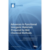 Advances in Functional Inorganic Materials Prepared by Wet Chemical Methods - Hardcover