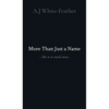More Than Just a Name: ... She is so much more... - Hardcover