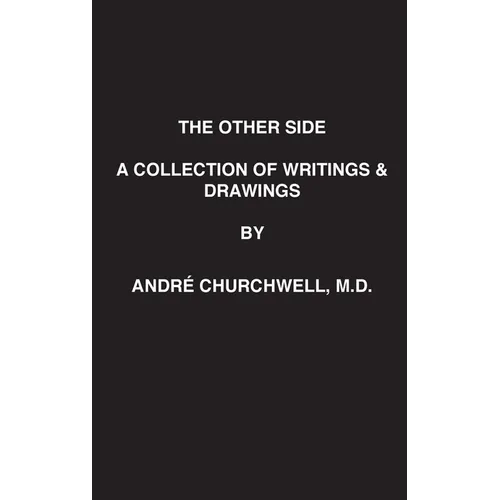 The Other Side: A Collection of Writings and Drawings - Hardcover
