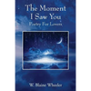 The Moment I Saw You: Poetry For Lovers - Paperback