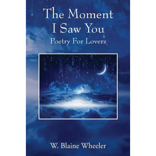 The Moment I Saw You: Poetry For Lovers - Paperback