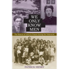 We Only Know Men: The Rescue of Jews in France During the Holocaust - Paperback