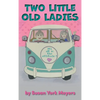 Two Little Old Ladies: It's All in the Attitude! - Hardcover