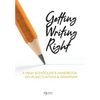 Getting Writing Right: A High Schooler's Handbook on Punctuation & Grammar - Paperback