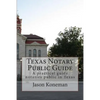 Texas Notary Public Guide: A practical guide for notaries public in Texas - Paperback