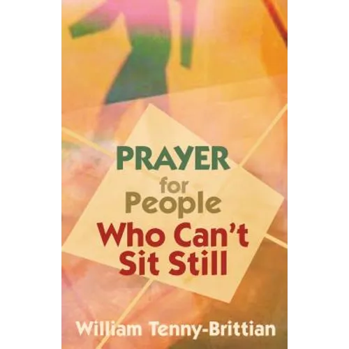 Prayer for People Who Can't Sit Still - Paperback