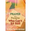Prayer for People Who Can't Sit Still - Paperback