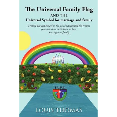 The Universal Family Flag and the Universal Symbol for Marriage and Family - Paperback