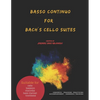 Basso Continuo for Bach´s Cello Suites: created by Jeremias Sanz Ablanedo - Paperback