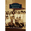 Filipinos in Houston - Hardcover