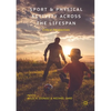 Sport and Physical Activity Across the Lifespan: Critical Perspectives - Paperback