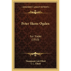 Peter Skene Ogden: Fur Trader (1910) - Paperback
