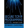 Secure TCP/IP Programming with SSL: Developer's Guide - Hardcover