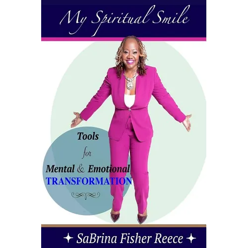 My Spiritual Smile: Tools For Mental and Emotional Transformation - Paperback