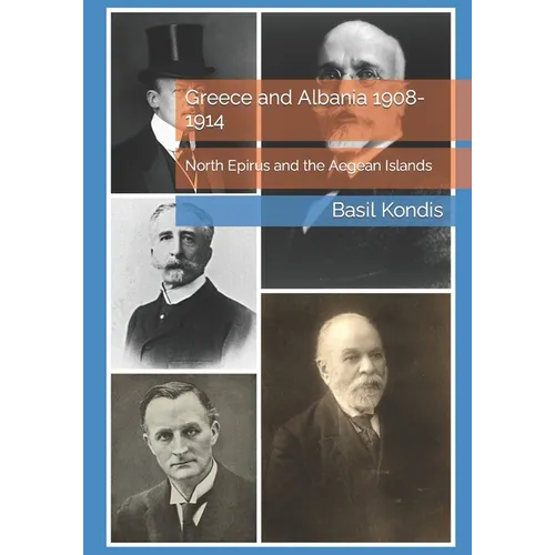 Greece and Albania 1908-1914: North Epirus and the Aegean Islands - Paperback