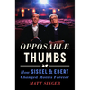 Opposable Thumbs: How Siskel & Ebert Changed Movies Forever - Hardcover