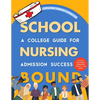 Nursing School Bound: A College Guide for Admission Success - Paperback