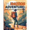 The Emotion Adventures: : Discovering your feeling through fun activities: Discovering your feeling through fun activities - Paperback