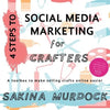 4 Steps to Social Media Marketing for Crafters: A toolbox to make selling crafts online easier - Paperback
